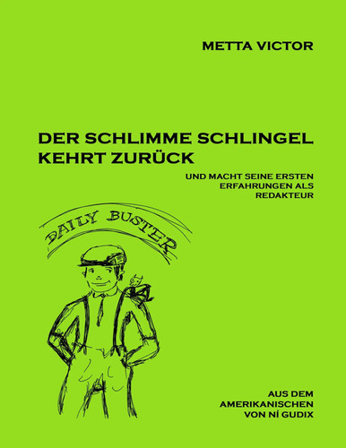 Der schlimme schlingel kehrt - der,